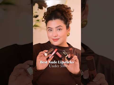 Best Nude Lipsticks Under 500/-