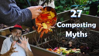 27 Composting Myths in 15 minutes - Do it Right  - Save Time and Money