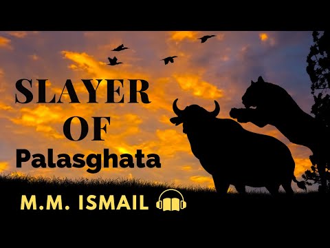 Slayer of Palasghata by Lt. Col. M.M. Ismail | Adventure Audiostory | Audiobook