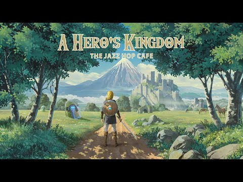 A Hero’s Kingdom ⚔ Zelda Inspired Lofi Mix