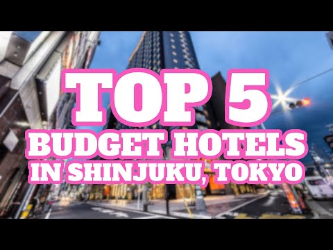 Top 5 Budget Hotels in Shinjuku, Tokyo, Japan