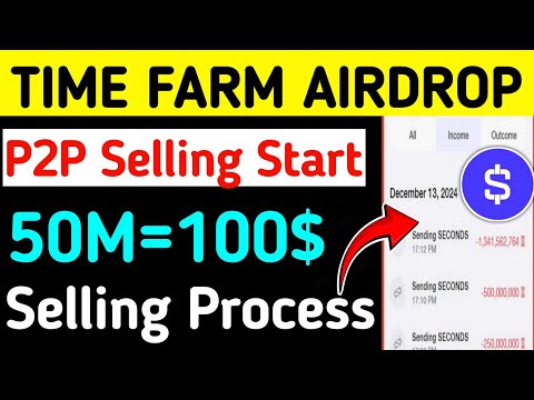 Time Farm airdrop p2p start || Time Farm p2p Selling process || Time Farm listing date