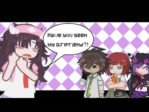 HAVE YOU SEEN MY GIRLFRIEND? (Danganronpa 2) (Ibukan/BandAid)