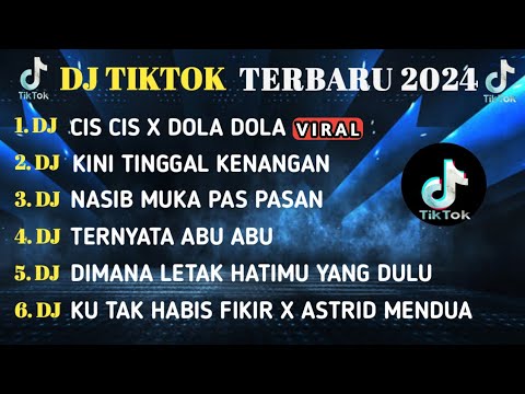 DJ TIKTOK TERBARU 2024 ||DJ CIS CIS X DOLA DOLA ||DJ KINI TINGGAL KENANGAN ||DJ VIRAL TERBARU 2024