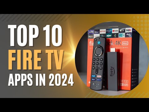 TOP 10 FIRE TV STICK APPS FOR 2024