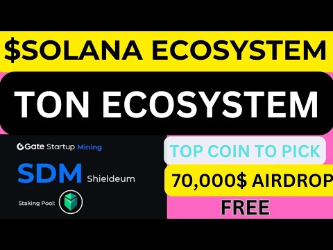 🔥SOLANA ECOSYSTEM VS TON ECOSYSTEM | EARN $70,000 $SDM  FREE | EARN 888,889 $SDM | BOOK PROFIT NOW |