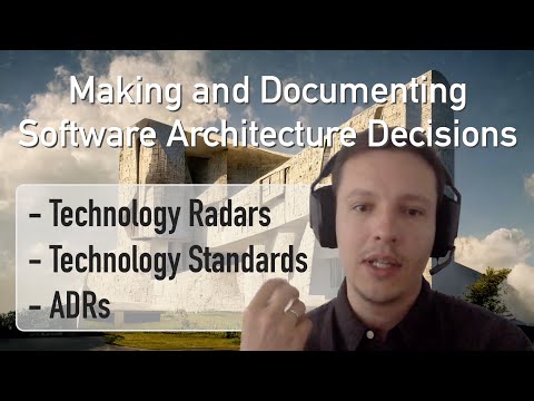 Making & Documenting Software Architecture Decisions: Technology Radars, Technology Standards, ADRs