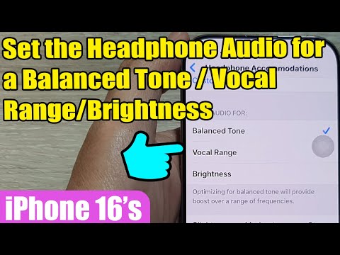 iPhone 16/16 Pro Max: How to Set the Headphone Audio for a Balanced Tone/Vocal Range/Brightness