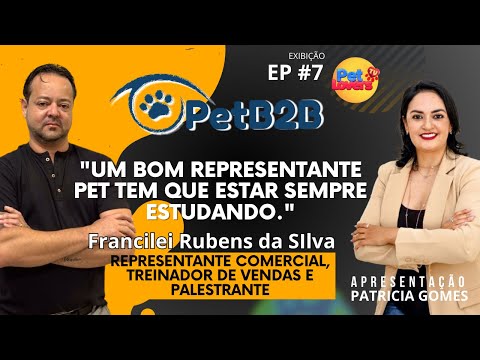 Pet B2B EP #7 “O que fazer para ser um bom representante de vendas pet? "