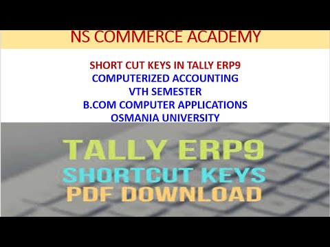 TALLY SHORTCUT KEYS - COMPUTERIZED ACCOUNTING - VTH SEMESTER - B.COM COMPUTERIZED ACCOUNTING -OU