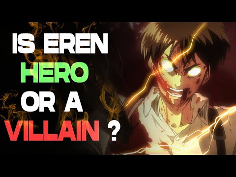 Is Eren Yeager A Hero or Villain? Attack on Titan