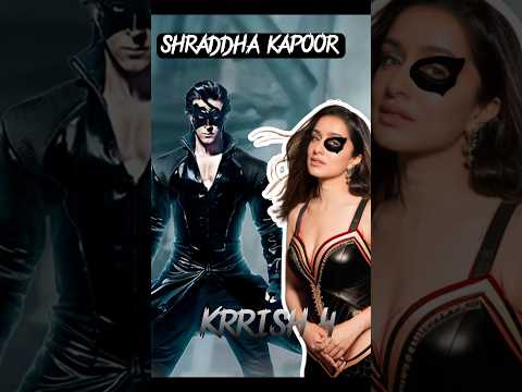 Shraddha Kapoor in Krrish 4 || Announcement || Real or Fake || #stree2 #krrish #krrish4trailer