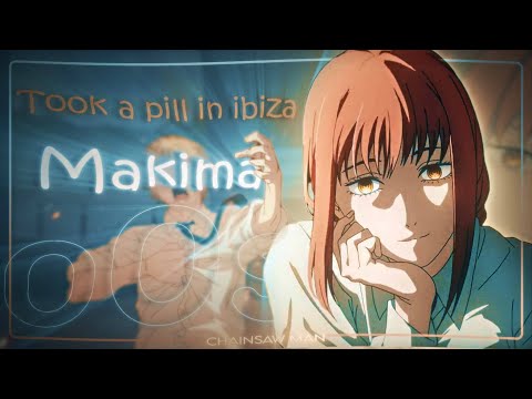 I Took A Pill In Ibiza - Chainsaw man [AMV-EDIT]