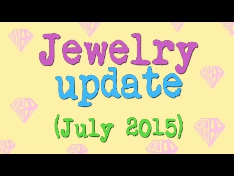 ~Jewelry update (July 2015)~