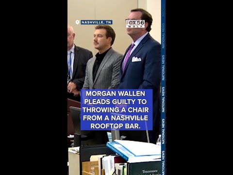 Morgan Wallen pleads guilty to throwing chair from Nashville rooftop