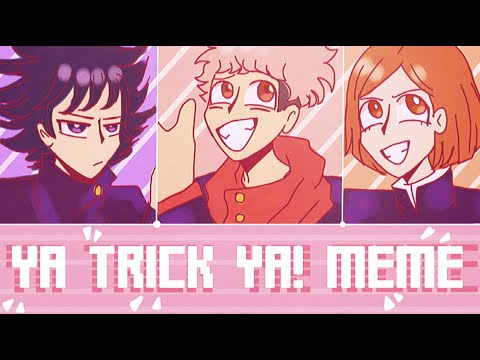 Ya trick ya! animation meme | Jujutsu Kaisen