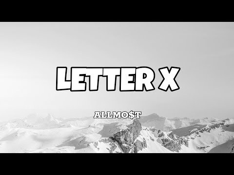 Letter X - Allmo$t (Lyrics)