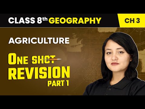 Agriculture - One Shot Revision (Part 1) | Class 8 Geography Chapter 3 | CBSE 2024-25