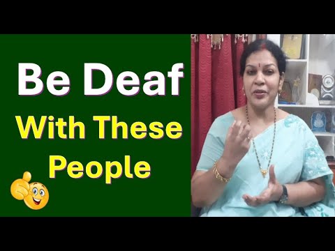 Be Deaf With These People