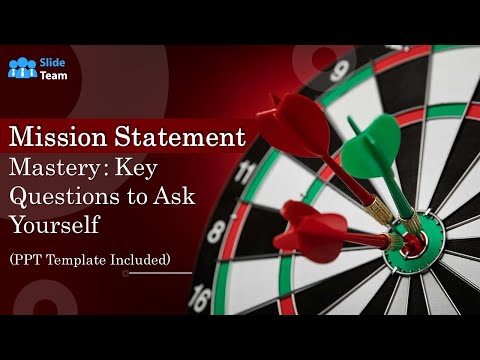 Mission Statement Mastery: Key Questions to Ask Yourself (PPT Template Included)