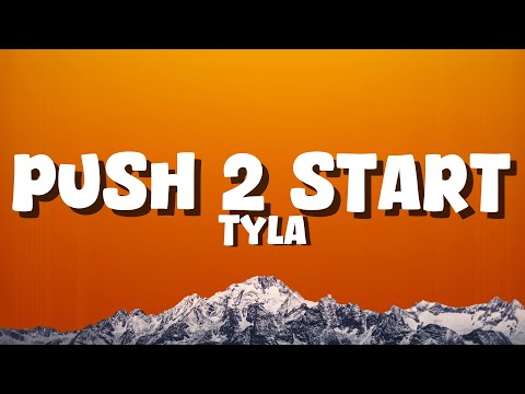 Tyla - PUSH 2 START (Lyrics)