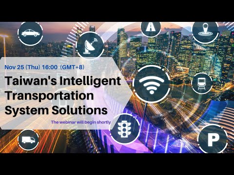 Taiwan’s Intelligent Transportation System Solutions Webinar | 中東歐(歐銀)智慧交通發表會