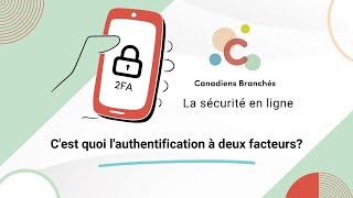 La sécurité en ligne : C'est quoi l'authentification à deux facteurs ?