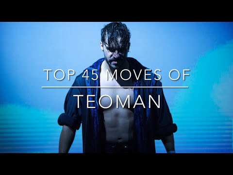 Top 45 Moves of Teoman