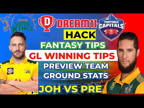 JOH vs PRE Dream11 Prediction JOH vs PRE Dream11 Team JOH vs PRE Dream 11 Grand League Today Match