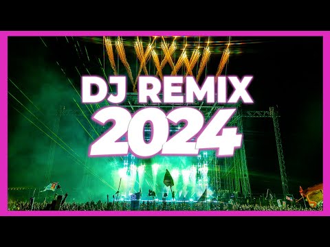 DJ REMIX MIX 2024 - Mashups & Remixes of Popular Songs 2024 | DJ Remix Song Club Music Party 2024 🔥