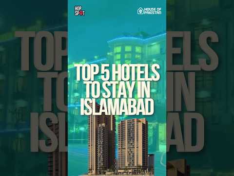 TOP 5 HOTELS TO STAY IN ISLAMABAD