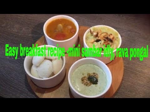 Easy breakfast recipe- Mini sambar idly and Rava pongal