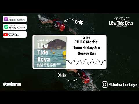 ÖTILLÖ Störies: Team Monkey Sea Monkey Run | Low Tide Boyz, a Swimrun Podcast | Ep 195