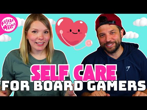 Self Care for Board Gamers