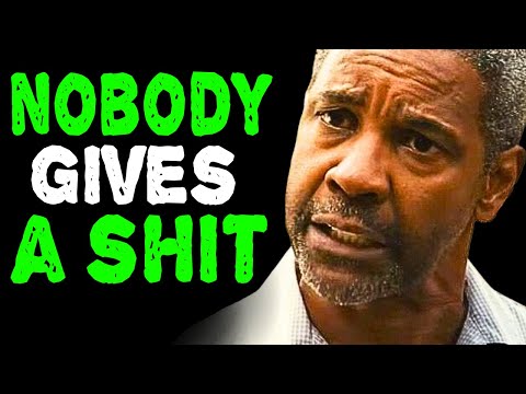 NOBODY CARES ABOUT YOU - Denzel Washington