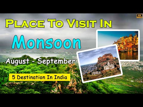 Must Visit Places In Monsoon August September In India | Top 5 Places to Visit in August in India