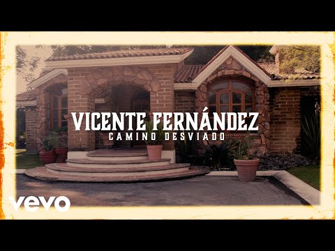 Vicente Fernández - Camino Desviado (Letra / Lyrics)