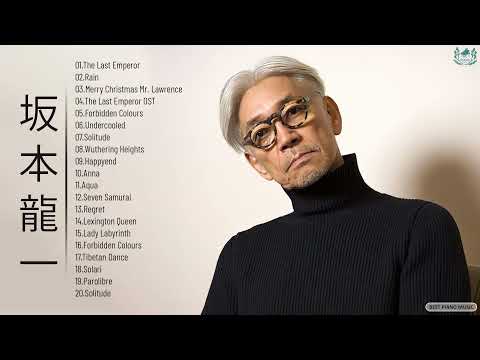 坂本龍一 Ryuichi Sakamoto Best Music Collection - Ryuichi Sakamoto Greatest Hits Full Album 2021