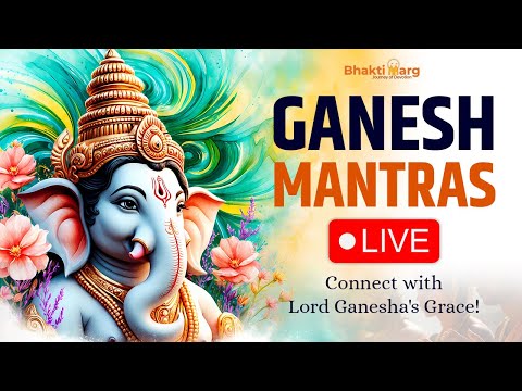 Live Ganesh Mantras for Remove Obstacles | Ganesh Mantras | Bhakti Marg #ganeshmantralive