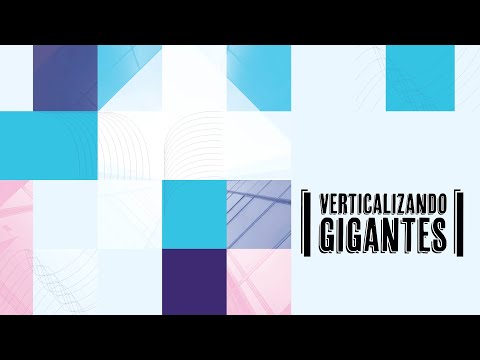 Nova série imperdível! Verticalizando Gigantes