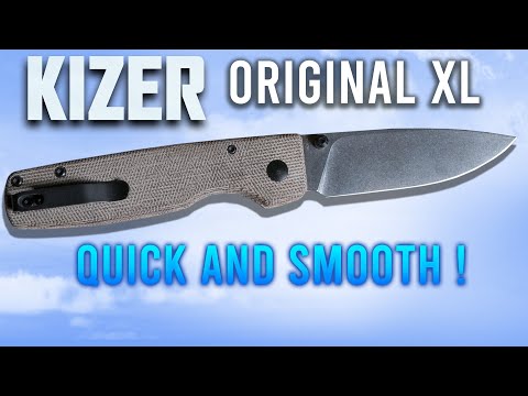 Kizer Original XL - Quick and smooth knife