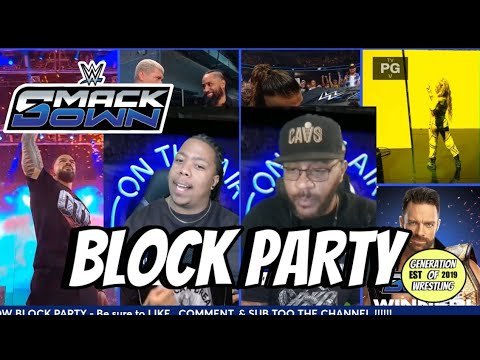 FRIDAY NIGHT BLOCK PARTY : SMACKDOWN ANALYSIS & OPINIONS  | GENERATION OF WRESTLING PODCAST