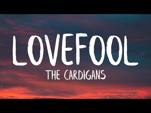 The Cardigans - Lovefool (Lyrics)