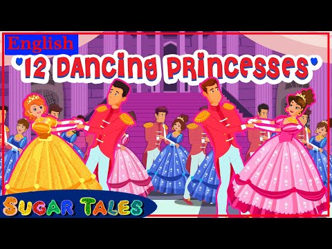 12 DANCING PRINCESSES FULL STORY || SUGARTALES IN ENGLISH