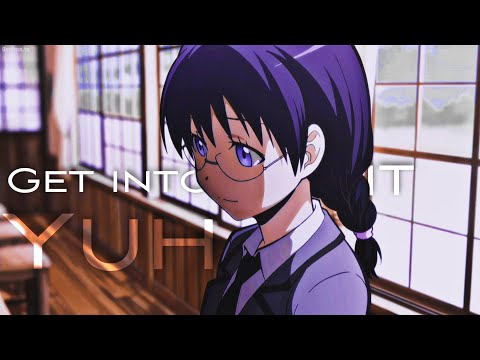 Get into it《AMV》Manami Okuda