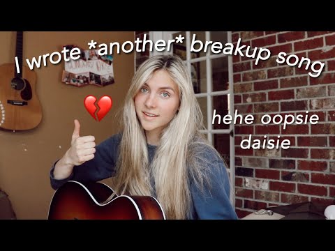 I wrote another breakup song :) || original song by Taylor Beth