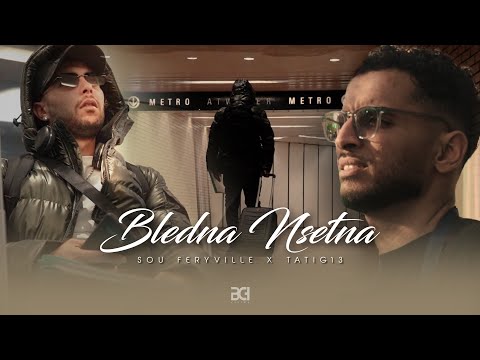 Sou Feryville X @TATIG13OFFICIELLE - Bledna Nsetna ( Clip Officiel )