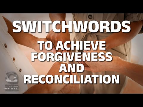 Switchwords to achieve forgiveness and reconciliation