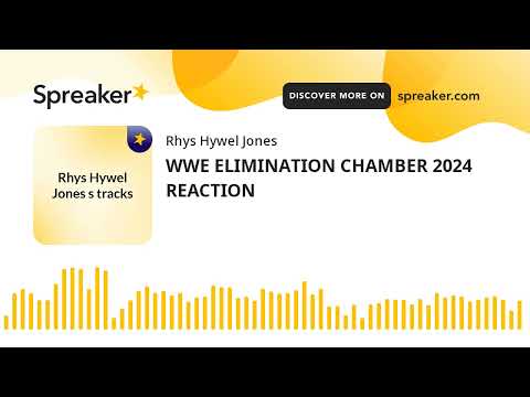 WWE ELIMINATION CHAMBER 2024 REACTION