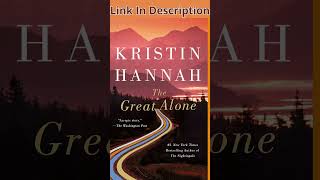 Great Alone By Kristin Hannah #booksummary #booktok #discoverbooks #history #bookishdiscoveries